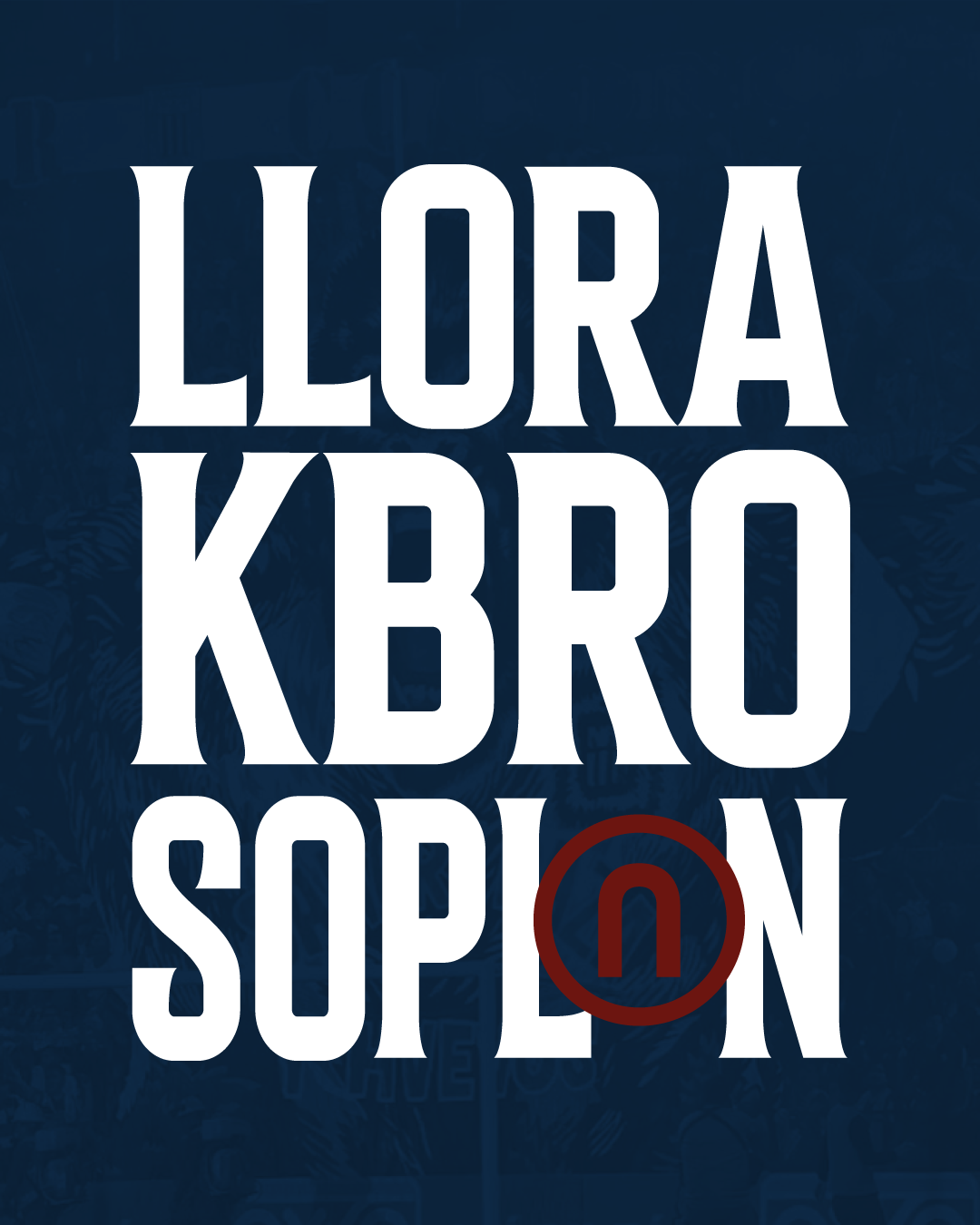 LLORA KBR* SOPL*N